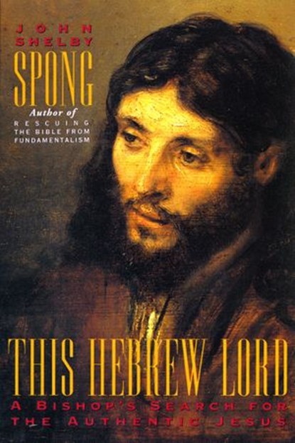 This Hebrew Lord, John Shelby Spong - Ebook - 9780061966019