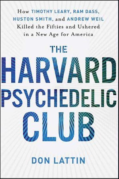 The Harvard Psychedelic Club, Don Lattin - Ebook - 9780061966231