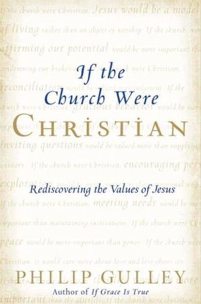 If the Church Were Christian, Philip Gulley - Ebook - 9780061968228