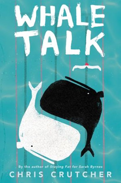 Whale Talk, Chris Crutcher - Ebook - 9780061968532