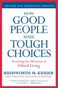 How Good People Make Tough Choices Rev Ed | Rushworth M Kidder | 