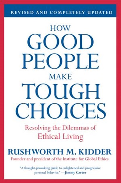 How Good People Make Tough Choices Rev Ed, Rushworth M Kidder - Ebook - 9780061968723