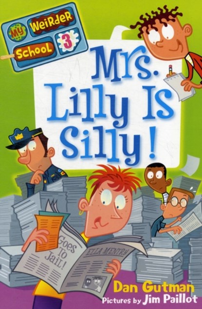 My Weirder School #3: Mrs. Lilly Is Silly!, Dan Gutman - Paperback - 9780061969201
