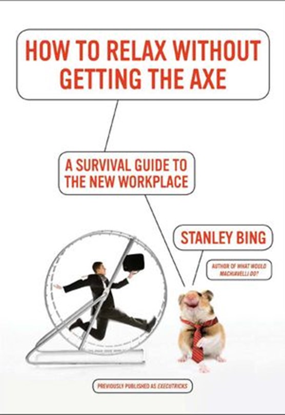 How to Relax Without Getting the Axe