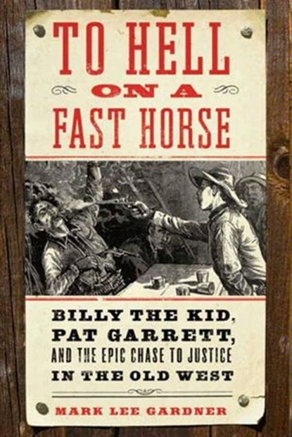 To Hell on a Fast Horse, Mark Lee Gardner - Ebook - 9780061969539