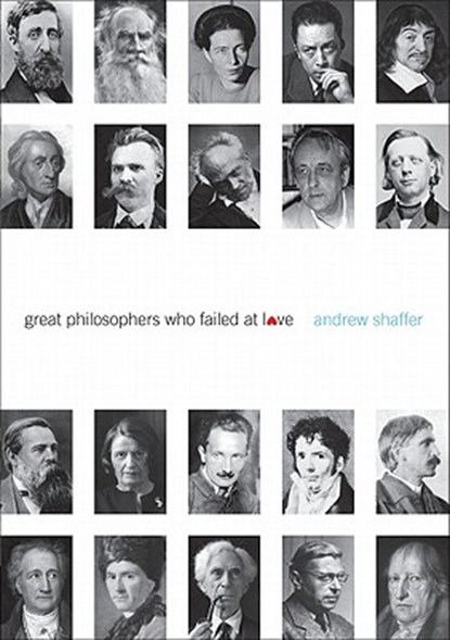 Great Philosophers Who Failed at Love, Andrew Shaffer - Paperback - 9780061969812