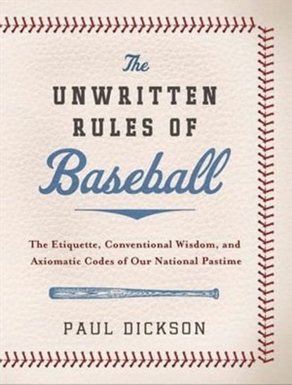The Unwritten Rules of Baseball, Paul Dickson - Ebook - 9780061971242