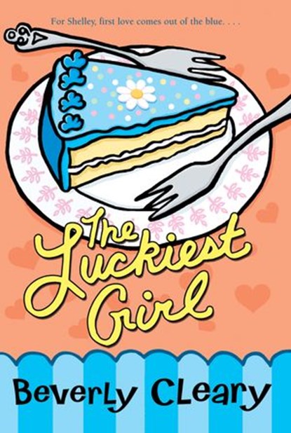 The Luckiest Girl, Beverly Cleary - Ebook - 9780061972256