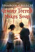 Granny Torrelli Makes Soup | Sharon Creech | 
