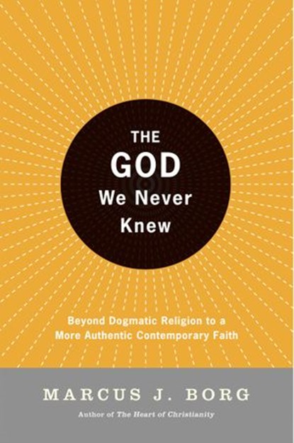 The God We Never Knew, Marcus J. Borg - Ebook - 9780061972874