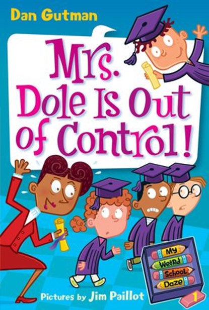 My Weird School Daze #1: Mrs. Dole Is Out of Control!, Dan Gutman - Ebook - 9780061973505