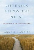 Listening Below the Noise | Anne D. LeClaire | 