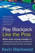 Play Blackjack Like the Pros | Kevin Blackwood | 