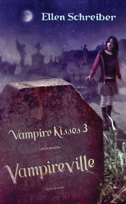 Vampire Kisses 3: Vampireville, Ellen Schreiber - Ebook - 9780061975653