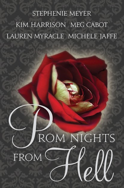 Prom Nights from Hell, Stephenie Meyer ; Kim Harrison ; Meg Cabot ; Lauren Myracle ; Michele Jaffe - Paperback - 9780061976001