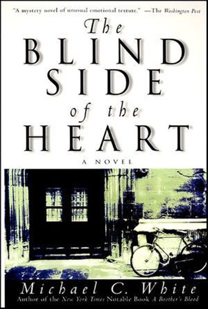 The Blind Side of the Heart, Michael C. White - Ebook - 9780061976629