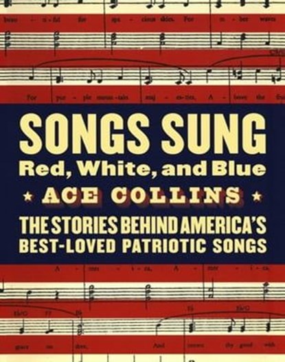 Songs Sung Red, White, and Blue, Ace Collins - Ebook - 9780061977169