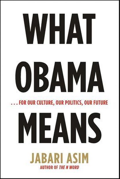 What Obama Means, Jabari Asim - Ebook - 9780061977220