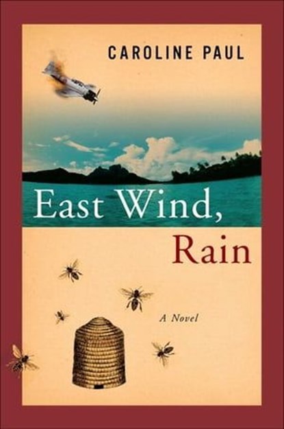 East Wind, Rain, Caroline Paul - Ebook - 9780061977657