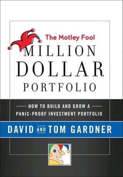 The Motley Fool Million Dollar Portfolio, Tom Gardner ; Christopher Whitcomb - Ebook - 9780061977763