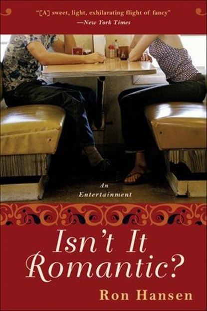Isn't It Romantic?, Ron Hansen - Ebook - 9780061978234