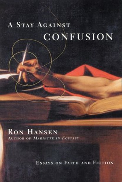 A Stay Against Confusion, Ron Hansen - Ebook - 9780061978340