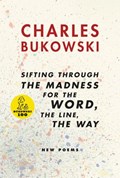 sifting through the madness for the word, the line, the way | Charles Bukowski | 