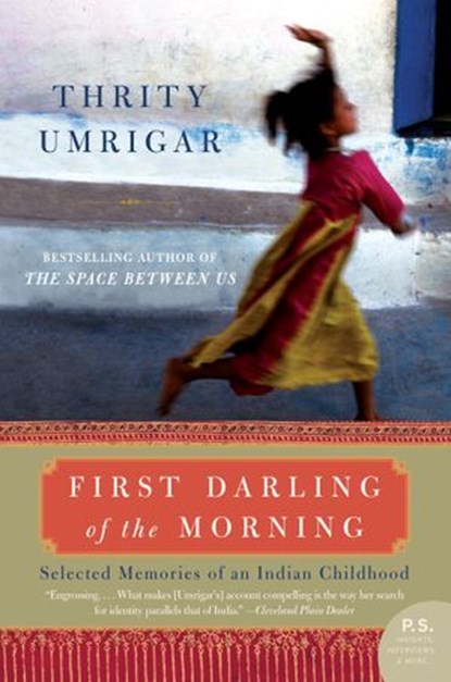 First Darling of the Morning, Thrity Umrigar - Ebook - 9780061980862