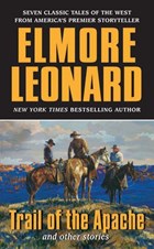 Trail of the Apache and Other Stories | Elmore Leonard | 