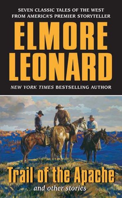 Trail of the Apache and Other Stories, Elmore Leonard - Ebook - 9780061981050