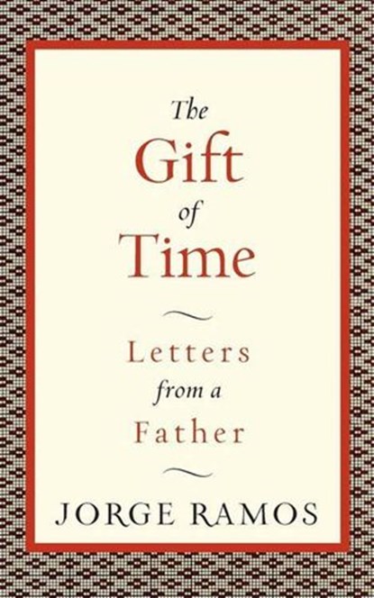 The Gift of Time, Jorge Ramos - Ebook - 9780061981067