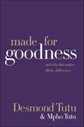Made for Goodness | Desmond Tutu ; Mpho Tutu | 