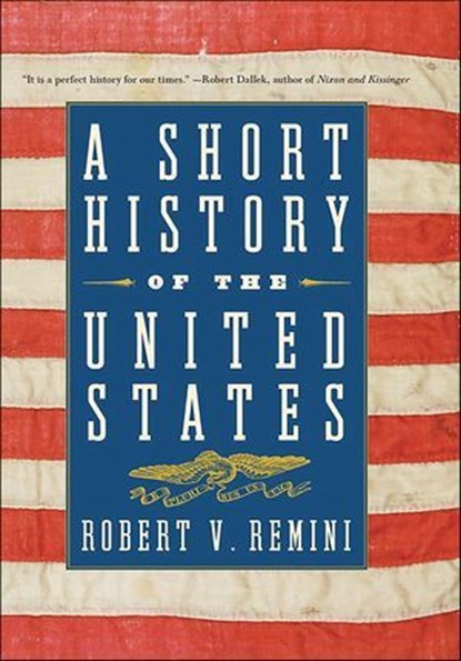 A Short History of the United States, Robert V. Remini - Ebook - 9780061981999