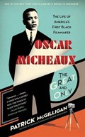 Oscar Micheaux: The Great and Only | Patrick McGilligan | 