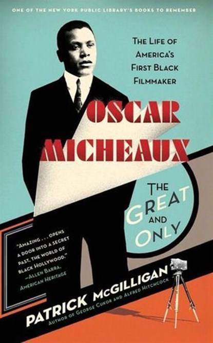 Oscar Micheaux: The Great and Only, Patrick McGilligan - Ebook - 9780061982156