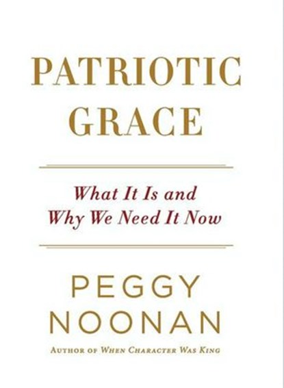 Patriotic Grace, Peggy Noonan - Ebook - 9780061982163
