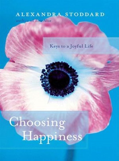 Choosing Happiness, Alexandra Stoddard - Ebook - 9780061982910