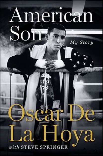American Son, Oscar De La Hoya ; Steve Springer - Ebook - 9780061983269