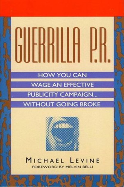 Guerrilla P.R., Michael Levine - Ebook - 9780061983566