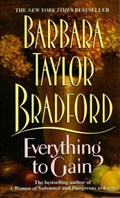 Everything to Gain | Barbara Taylor Bradford | 