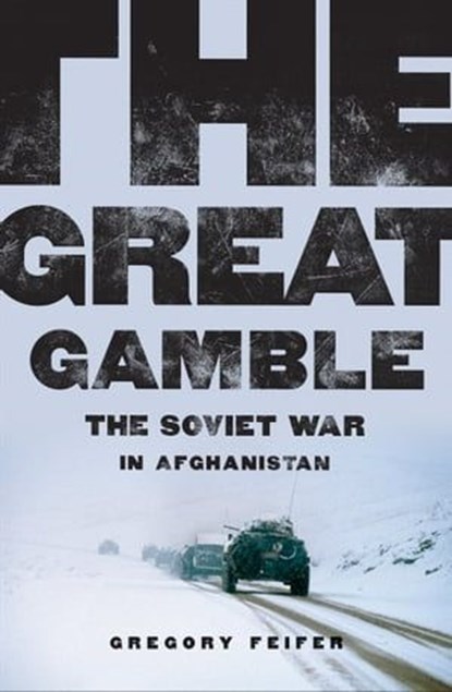 The Great Gamble, Gregory Feifer - Ebook - 9780061984389