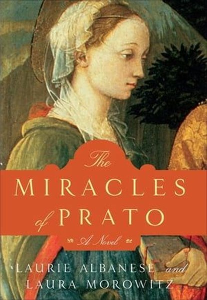 The Miracles of Prato, Laurie Albanese ; Laura Morowitz - Ebook - 9780061984556