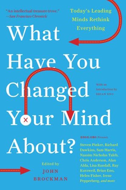 What Have You Changed Your Mind About?, John Brockman - Ebook - 9780061984907