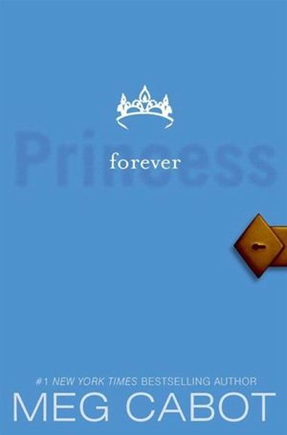 The Princess Diaries, Volume X: Forever Princess, Meg Cabot - Ebook - 9780061985621