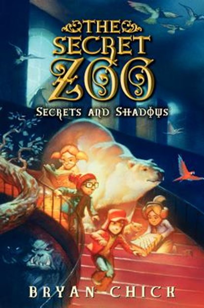 The Secret Zoo: Secrets and Shadows, Bryan Chick - Gebonden - 9780061989254