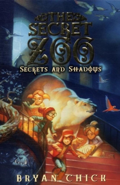 The Secret Zoo: Secrets and Shadows, Bryan Chick - Paperback - 9780061989261