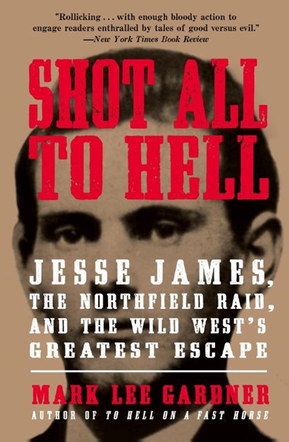 Shot All to Hell, Mark Lee Gardner - Paperback - 9780061989483