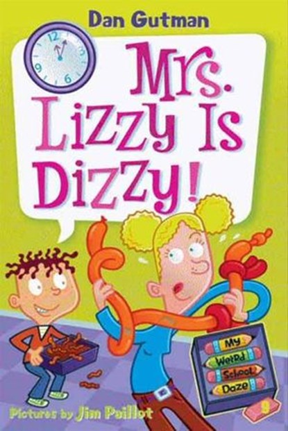 My Weird School Daze #9: Mrs. Lizzy Is Dizzy!, Dan Gutman - Ebook - 9780061991998