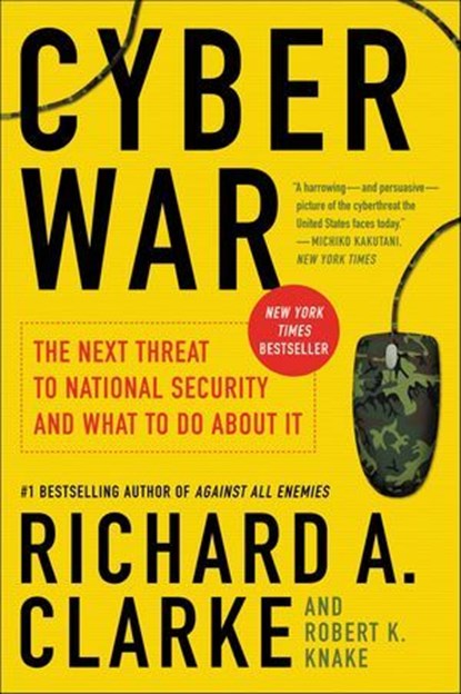 Cyber War, Richard A. Clarke ; Robert K. Knake - Ebook - 9780061992391