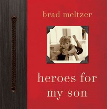 Heroes for My Son, Brad Meltzer - Ebook - 9780061993558
